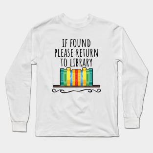 If found please return to library Long Sleeve T-Shirt